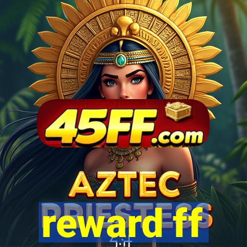 reward ff
